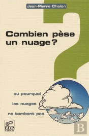 Combien Pese Un Nuage ; Pourquoi Les Nuages Ne Tombent Pas