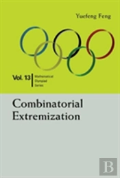 Combinatorial Extremization: In Mathematical Olympiad And Competitions