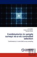 Combinatorics In Sample Surveys Vis-A-Vis Controlled Selection