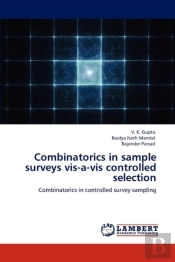 Combinatorics In Sample Surveys Vis-A-Vis Controlled Selection