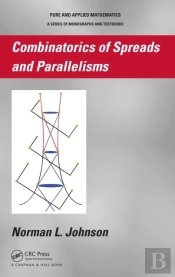 Combinatorics Of Spreads And Parallelisms