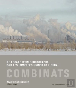 Bertrand.pt - Combinats : Le Regard D'Un Photographe Sur Les Immenses Usines De L'Oural
