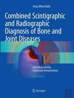 Bertrand.pt - Combined Scintigraphic And Radiographic Diagnosis Of Bone And Joint Diseases