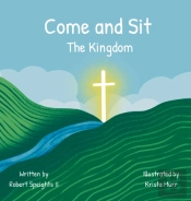 Come And Sit: The Kingdom