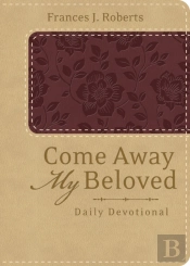 Come Away My Beloved Daily Devotional (Deluxe)