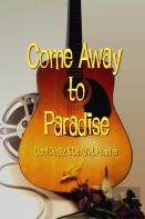 Come Away To Paradise