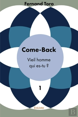 Bertrand.pt - Come-Back - Tome 1 : Vieil Homme Qui Es-Tu ?