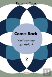 Come-Back - Tome 2 : Vieil Homme, Qui Es-Tu ?