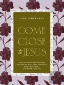 Come Close To Jesus