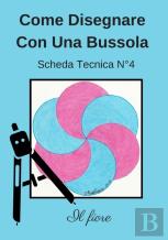 Come Disegnare Con Una Bussola Scheda Tecnica N(Deg) 4 Il Fiore