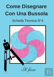 Come Disegnare Con Una Bussola Scheda Tecnica N(Deg) 4 Il Fiore