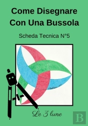 Come Disegnare Con Una Bussola Scheda Tecnica N(Deg) 5 Le 3 Lune