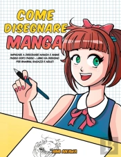 Come Disegnare Manga: Imparare A Disegna