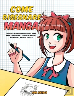 Bertrand.pt - Come Disegnare Manga: Imparare A Disegna
