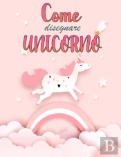 Come Disegnare Unicorni Libro Per Bambin