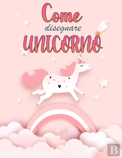 Bertrand.pt - Come Disegnare Unicorni Libro Per Bambin