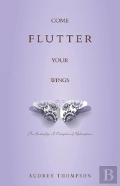 Come Flutter Your Wings