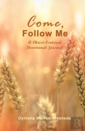 Come, Follow Me (A Christ-Centered Devotional Journal)