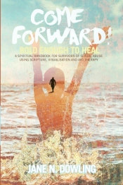 Come Forward!: Bold Enough To Heal