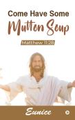 Come Have Some Mutton Soup