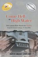 Come Hell Or High Water Life Lessons From Hurricane Katrina