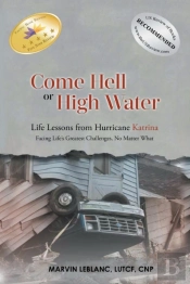Come Hell Or High Water Life Lessons From Hurricane Katrina