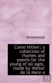 Come Hither; A Collection Of Rhymes And