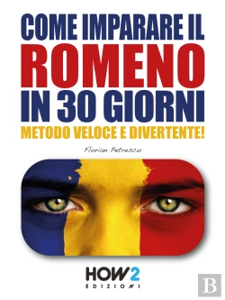 Bertrand.pt - Come Imparare Il Romeno In 30 Giorni
