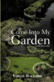 Come Into My Garden: Volume 1