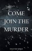 Come Join The Murder