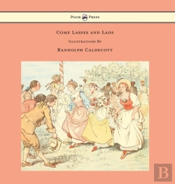 Bertrand.pt - Come Lasses And Lads - Illustrated By Randolph Caldecott