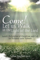 Come! Let Us Walk In The Light Of The Lord