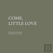 Come, Little Love