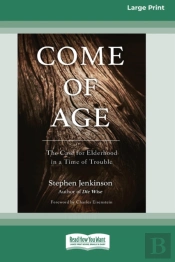 Come Of Age: The Case For Elderhood In A