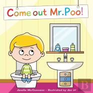 Come Out Mr Poo!