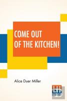 Come Out Of The Kitchen!