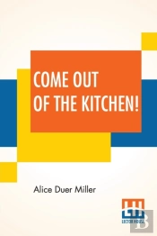 Come Out Of The Kitchen!