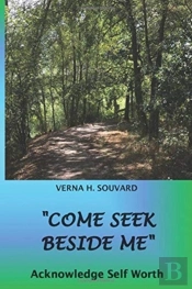 Come Seek Beside Me : Acknowledge Self