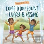 Come, Thou Fount Of Every Blessing