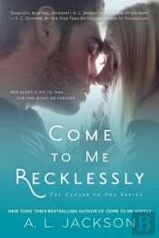 Come To Me Recklessly