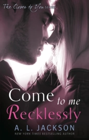 Come To Me Recklessly