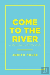 Come To The River