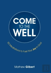 Come To The Well
