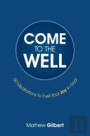Come To The Well
