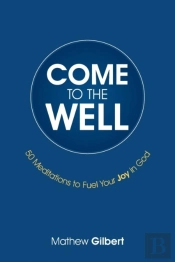 Come To The Well