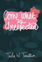 Come What Is Unexpected