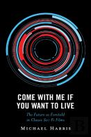 Come With Me If You Want To Live