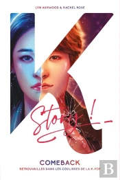 Comeback : Retrouvailles Dans Les Coulisses De La K-Pop