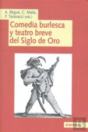 Comedia Burlesca Y Teatro Breve Del Siglo De Oro