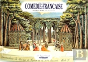 Comédie Française ; Théâtres Et Décors Xvii, Xvii, Xixe Siècle